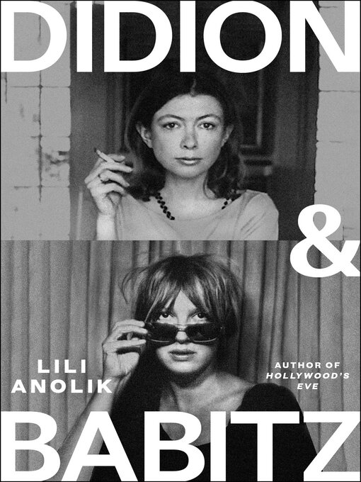 Title details for Didion and Babitz by Lili Anolik - Wait list